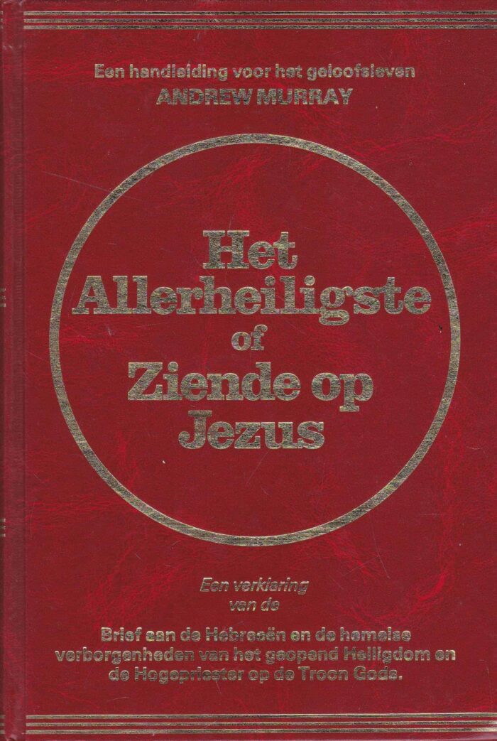 Murray, Andrew: Het allerheiligste of ziende op Jezus