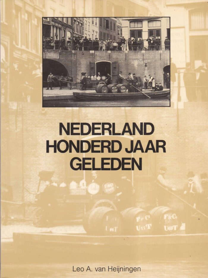 Heijningen, Leo A. van: Nederland honderd jaar geleden