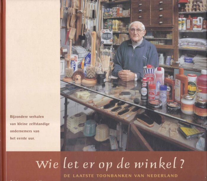 Hengeveld, Jaap: Wie let er op de winkel? De laatste toonbanken van Nederland