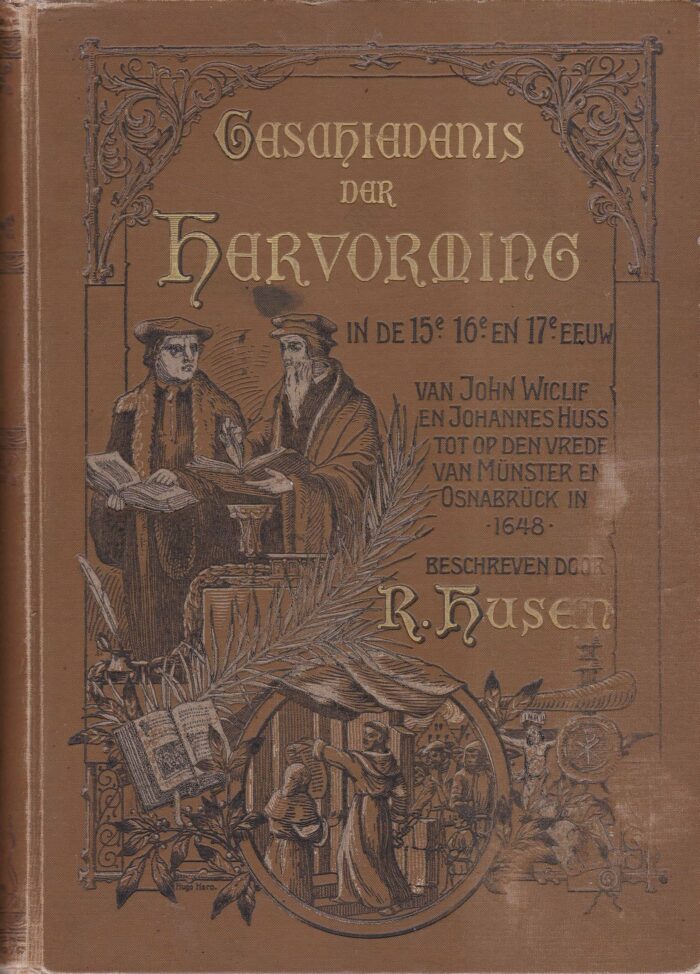 Husen, R.: Geschiedenis der hervorming in de 15e, 16e, en 17e eeuw.