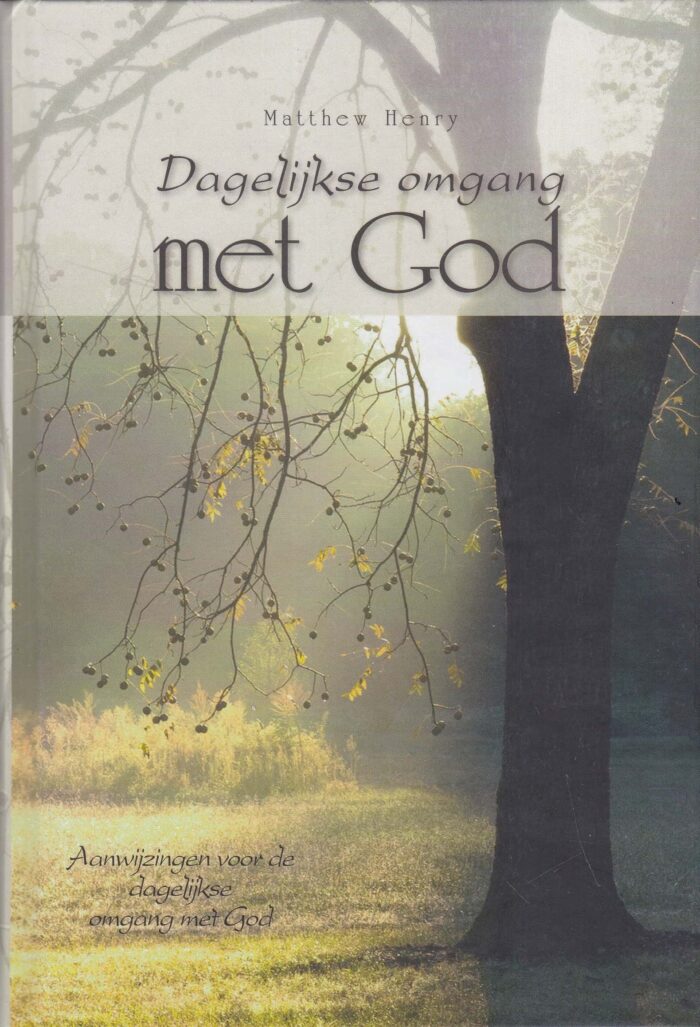 Henry, Matthew: Dagelijkse omgang met God