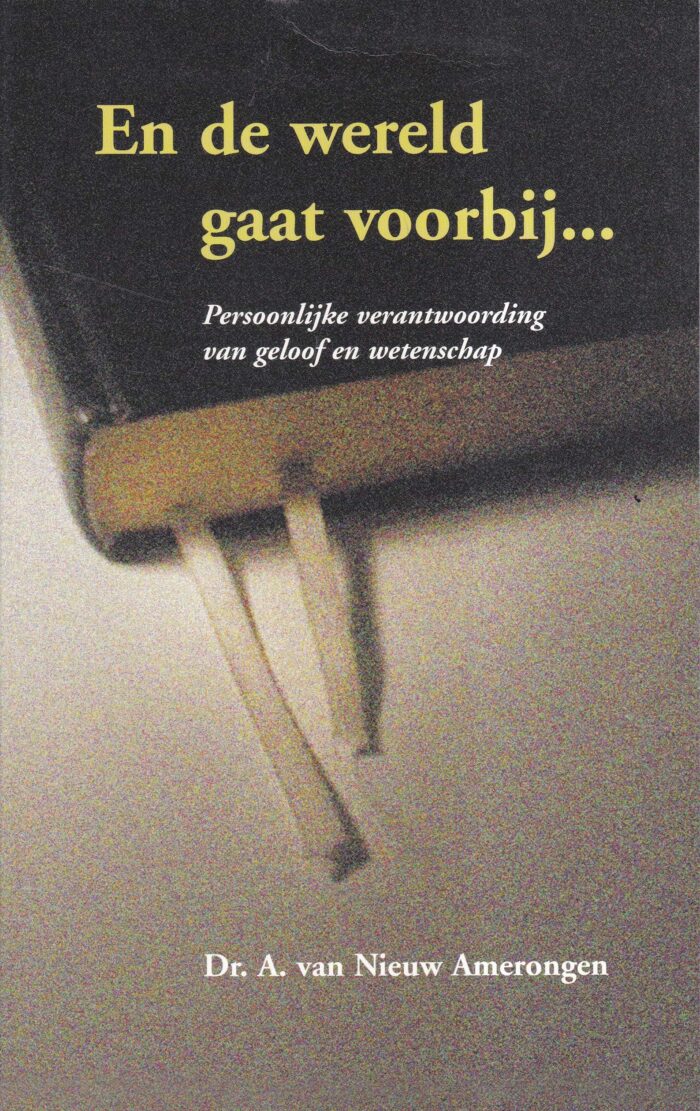 Nieuw Amerongen, dr. A. van: En de wereld gaat voorbij....