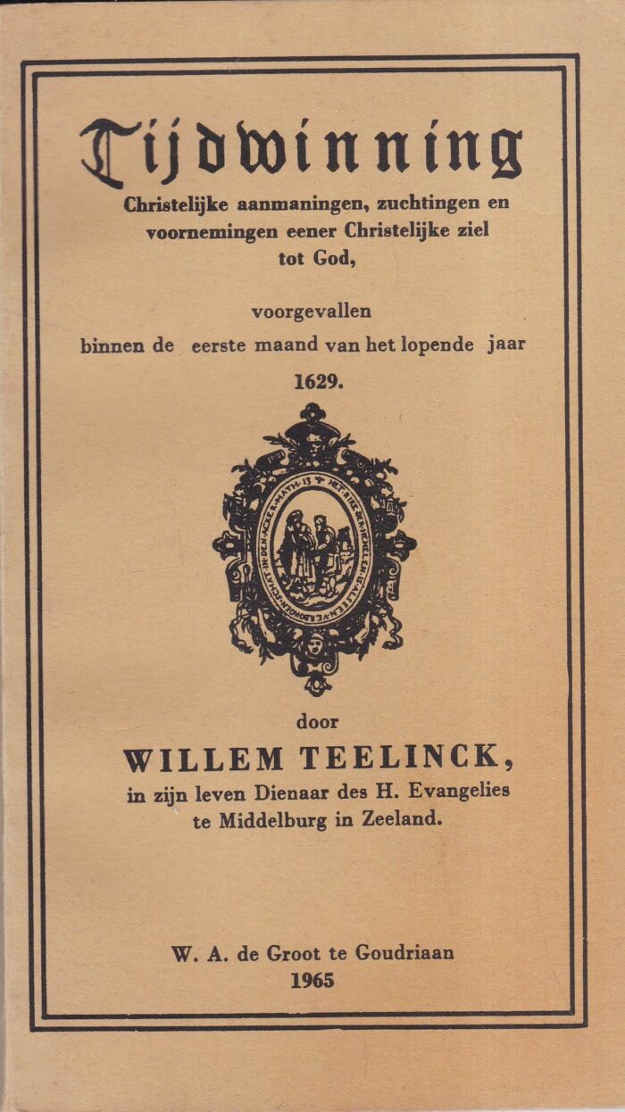 Teelinck, Willem: Tijdwinning