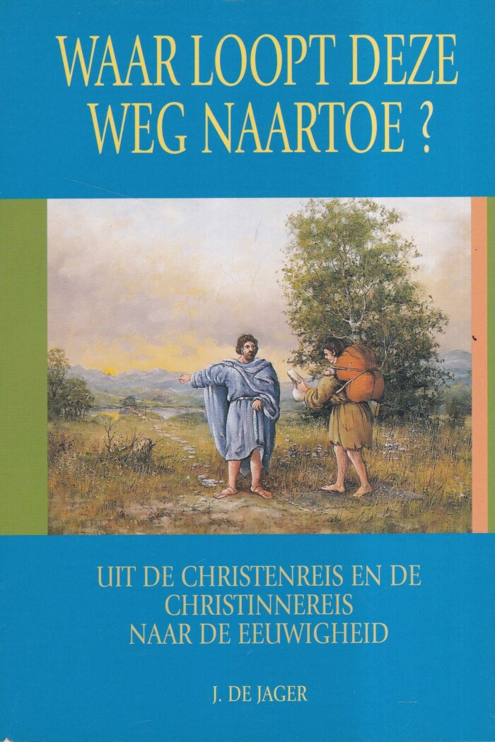 Jager, J. de: Waar loopt deze weg naartoe?