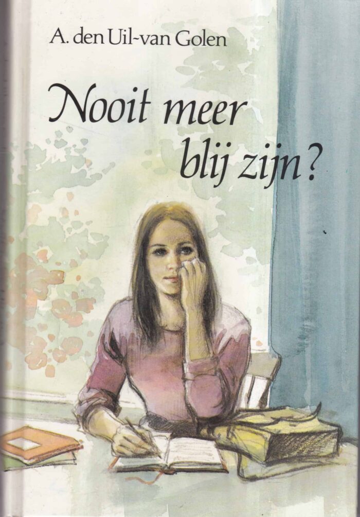 Uil-van Golen, A. den: Nooit meer blij zijn?