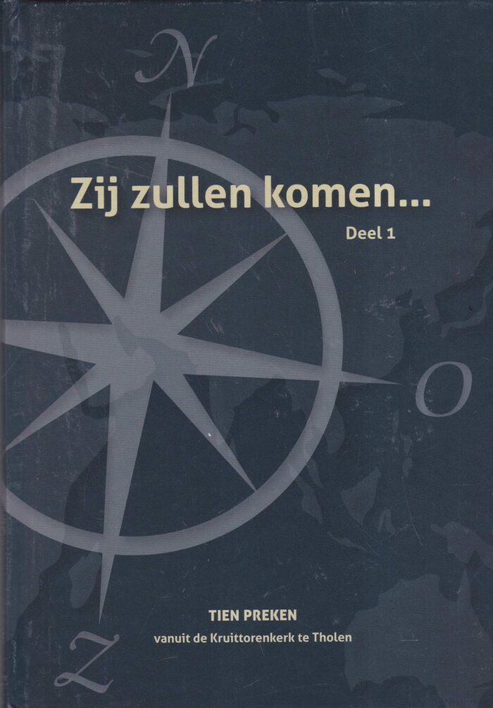 Ridder, ds. C. de: Zij zullen komen ... deel 1. 10 preken vanuit de Kruittorenkerk te Tholen