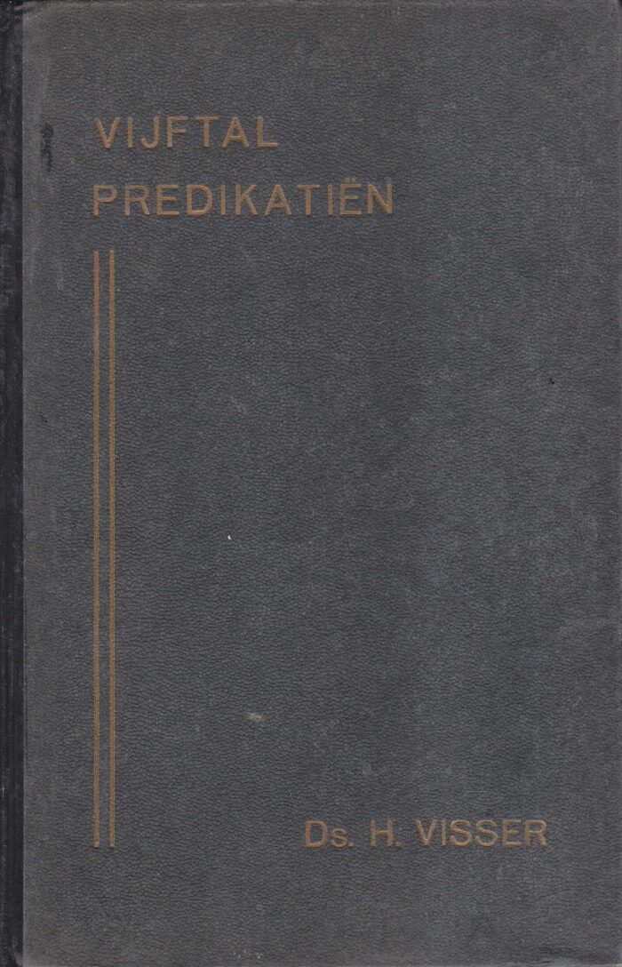 Visser, ds. H.: Vijftal predikatien