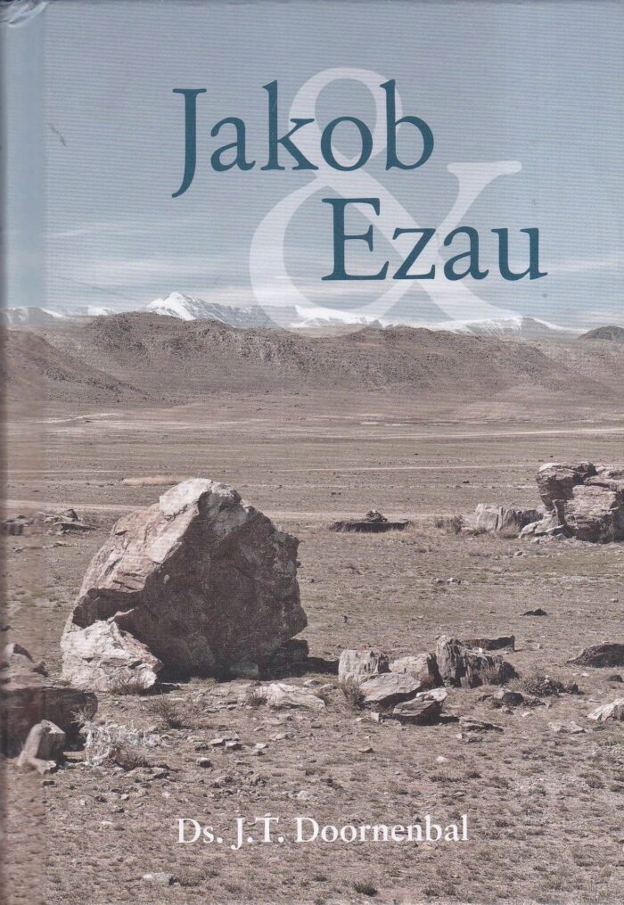 Doornenbal, ds. J.T.: Jakob & Ezau