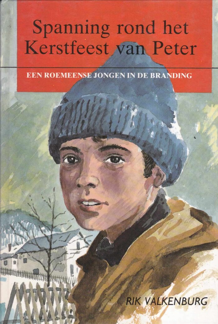 Valkenburg, R.: Spanning rond het Kerstfeest van Peter een Roemeense jongen in de branding