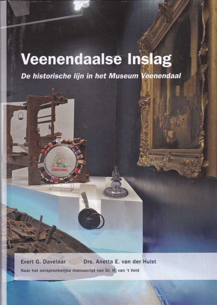 Davelaar, Evert G.: Veenendaalse Inslag. De historische lijn in het Museum Veenendaal