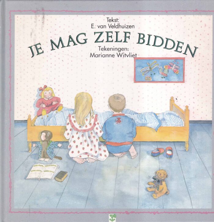 Veldhuizen, E. van: Je mag zelf bidden (tekeningen Marianne Witvliet)