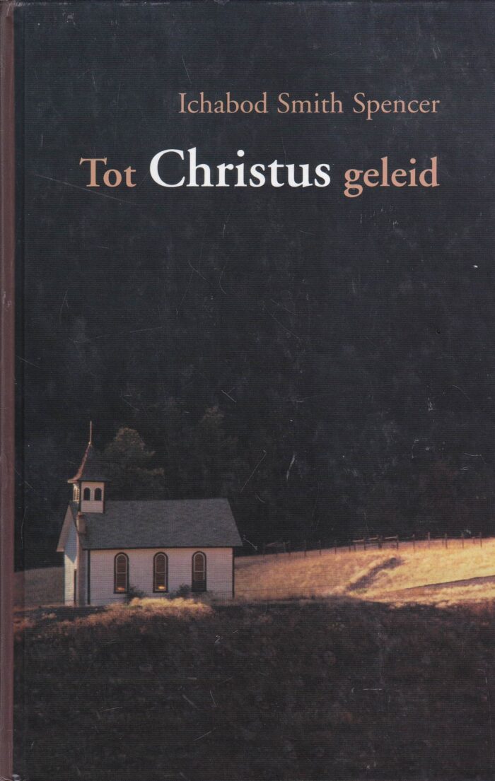 Spencer, Ichabod Smith: Tot Christus geleid