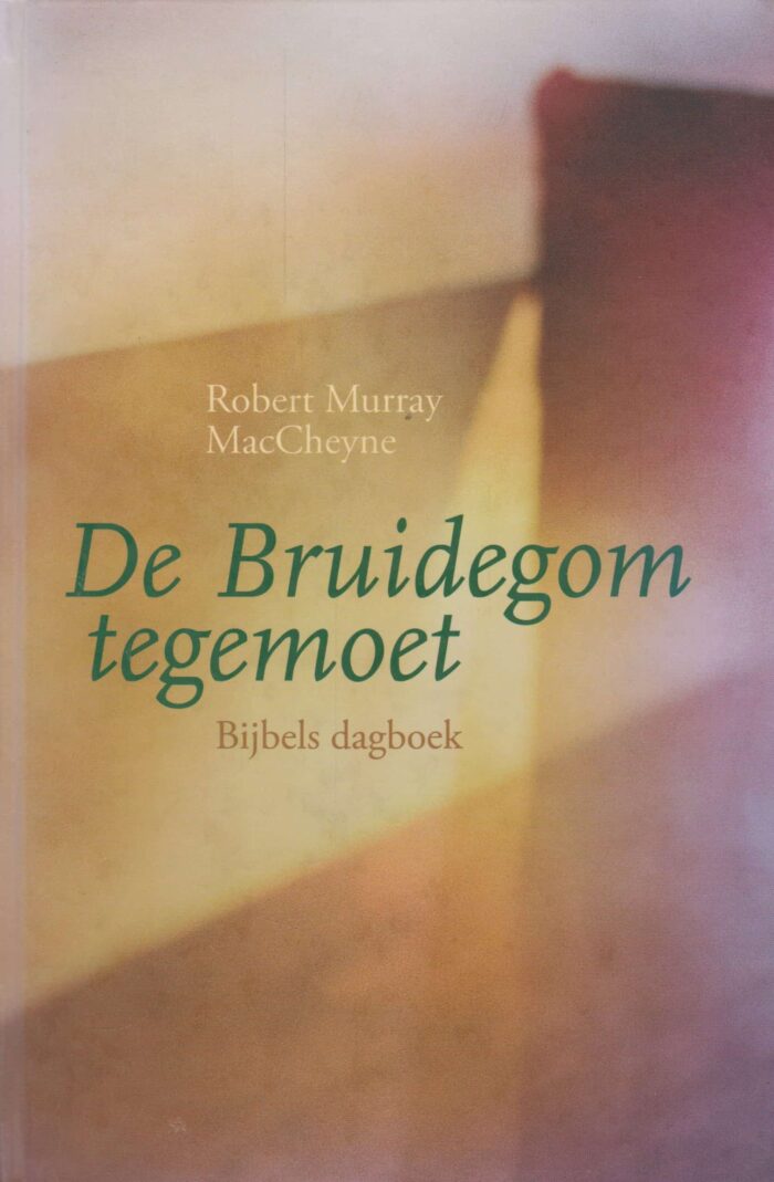 MacCheyne, R.M.: De Bruidegom tegemoet (Bijbels dagboek)