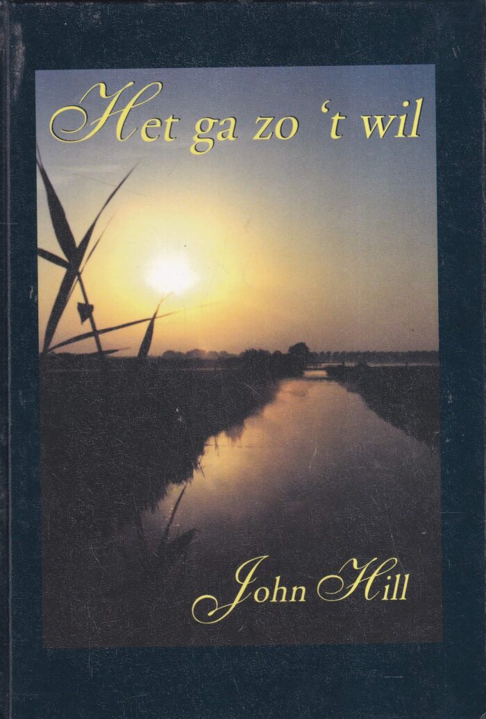 Hill, John: Het ga zo 't wil