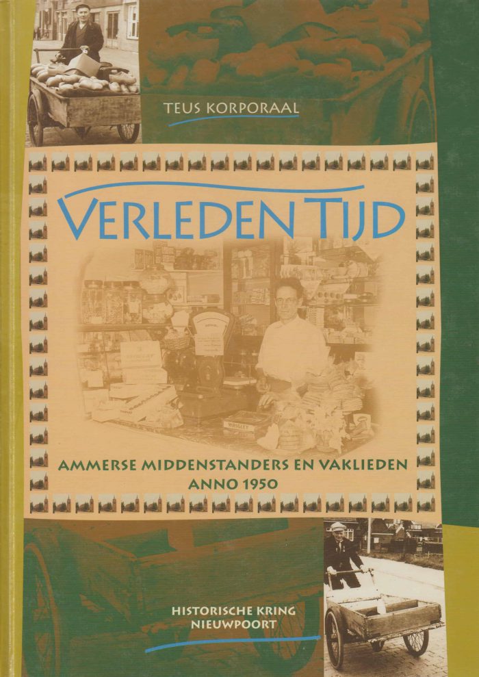 Korporaal, Teus: Verleden tijd. Ammerse middenstanders en vaklieden anno 1950
