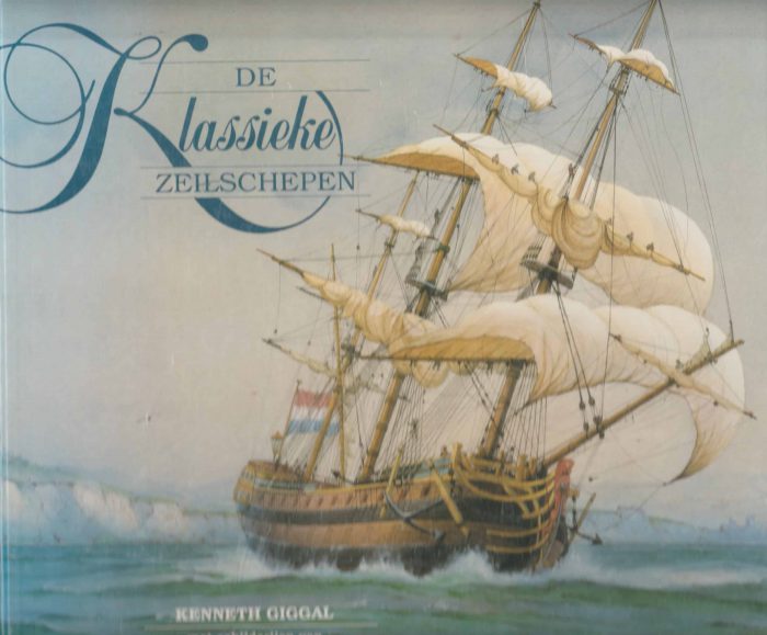 Giggal, Kenneth: De klassieke zeilschepen met schilderijen van Cornelis de Vries