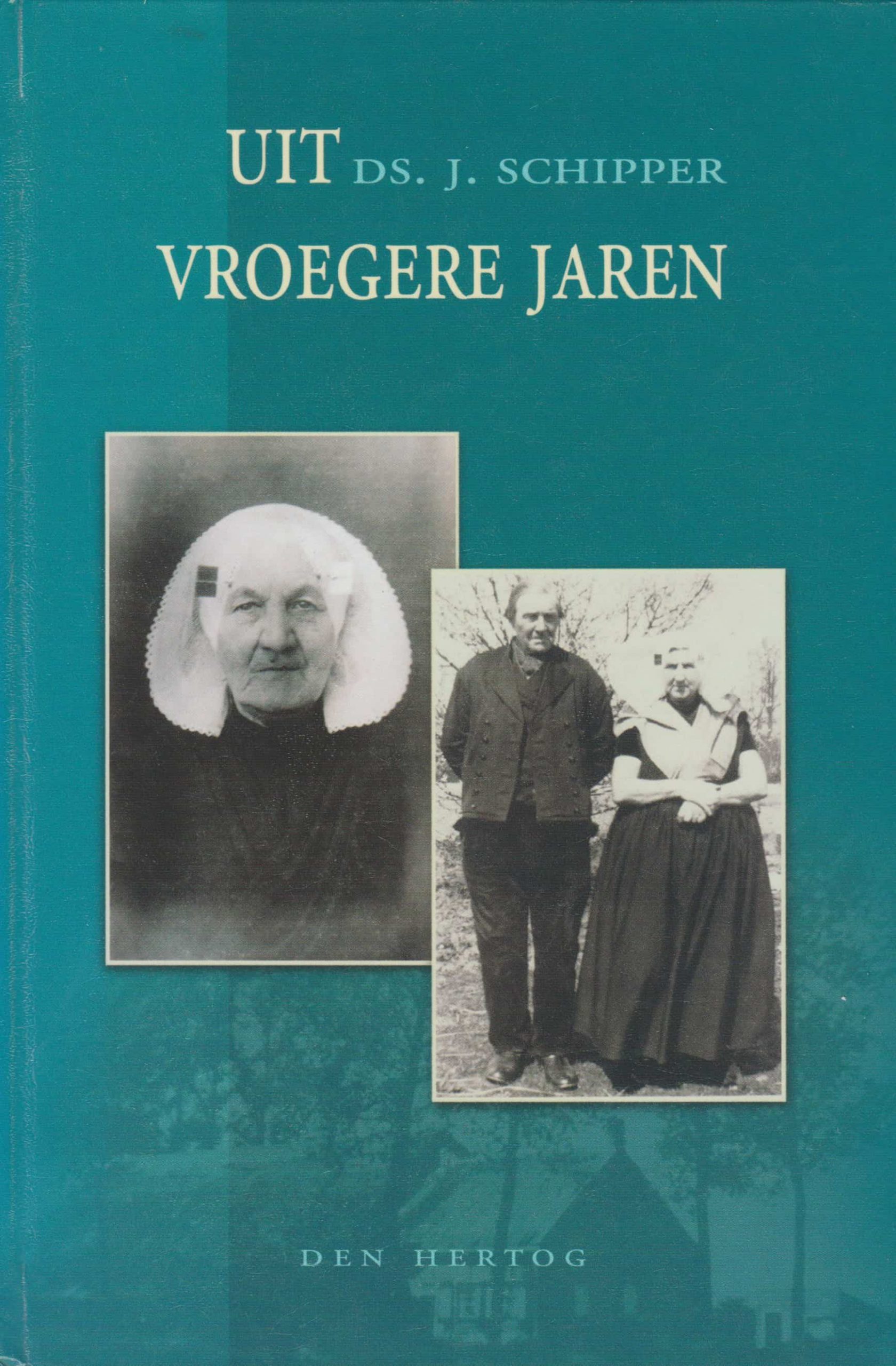 Ds J Schipper Overleden Schipper, ds. J.: Uit vroegere jaren – Van der Wal Boeken