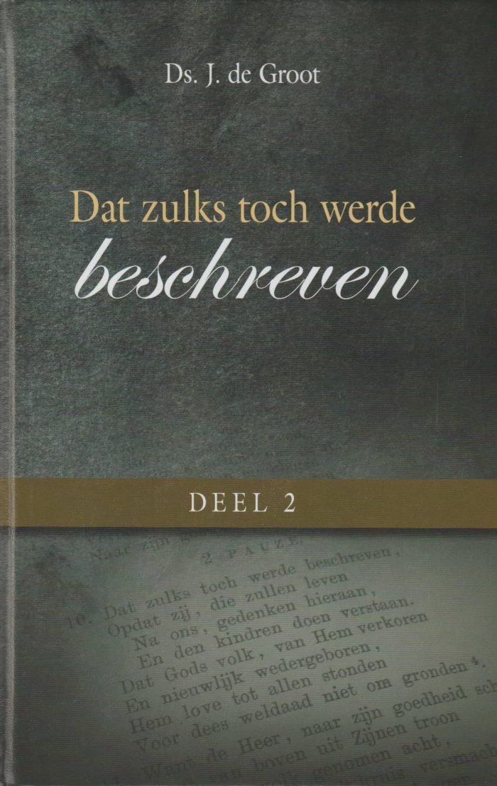 Groot, ds. J. de: Dat zulks toch werde beschreven 2 (nieuw)