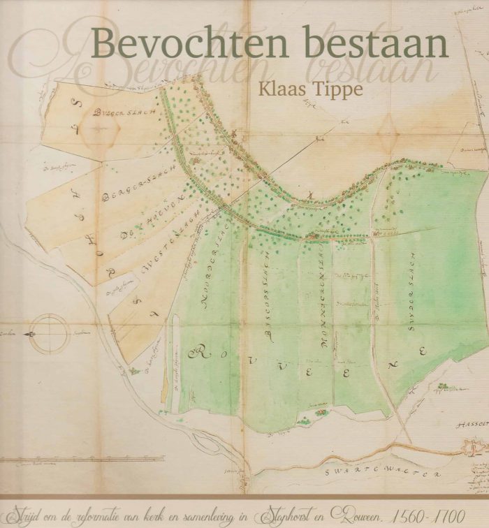 Tippe, Klaas: Bevochten bestaan. Strijd om de reformatie van kerk en samenleving in Staphorst en Rouveen 1560-1700