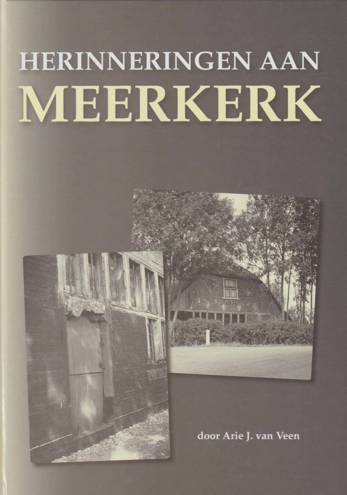 Veen, Arie J. van: Herinneringen aan Meerkerk