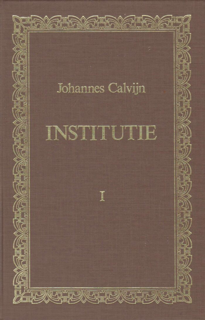 Calvijn, Johannes: Institutie in 3 delen