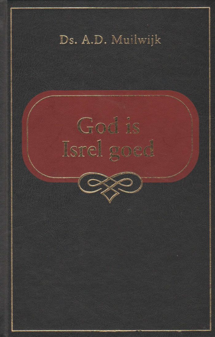 Muilwijk, ds. A.D.: God is Isrel goed (8 preken)