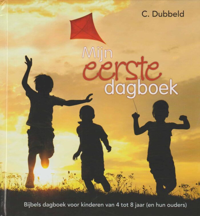 Dubbeld, C.: Mijn eerste dagboek. Bijbels dagboek voor kinderen van 4 tot 8 jaar (en hun ouders) (Nieuw)