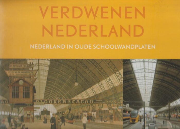 Donkers, Henk: Verdwenen Nederland. Nederland in oude schoolwandplaten