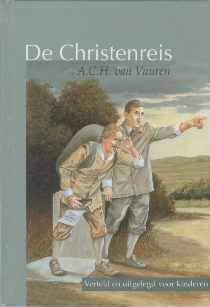 Bunyan, John: De christenreis verteld en uitgelegd voor kinderen door A.C.H. van Vuuren