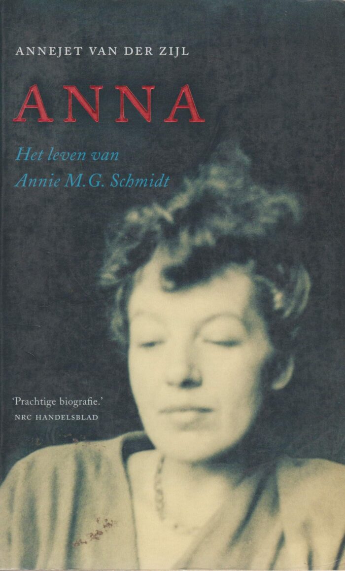 Zijl, Annejet van der: Anna. Het leven van Annie M.G. Schmidt