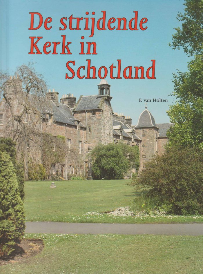 Holten, F. van: De strijdende kerk in Schotland
