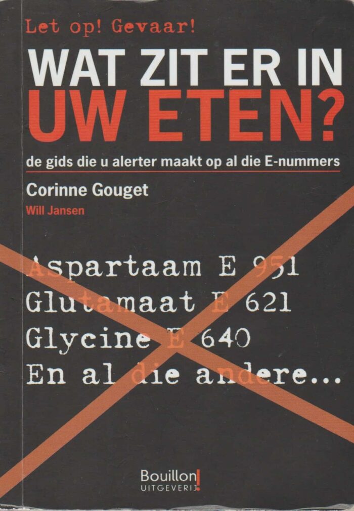 Gouget, Corinne: Wat zit er in uw eten? De gids die u alerter maakt op alle E-nummers
