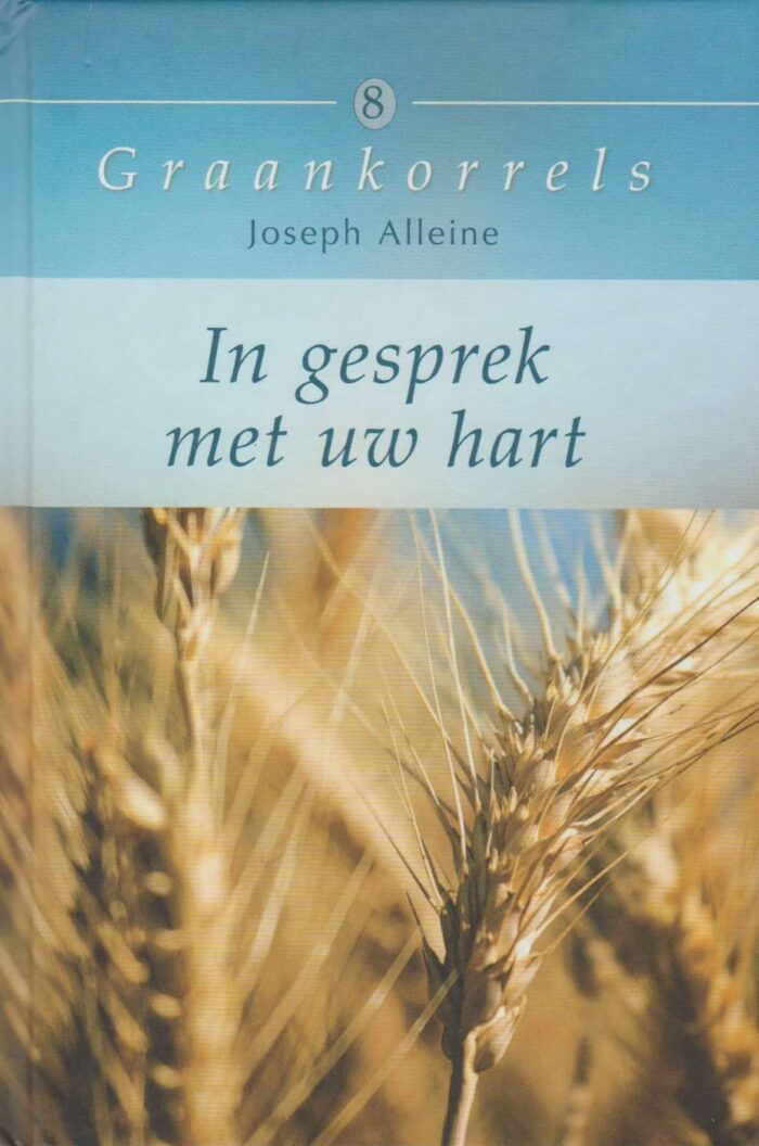 Alleine, Joseph: In gesprek met uw hart (Graankorrels 8)