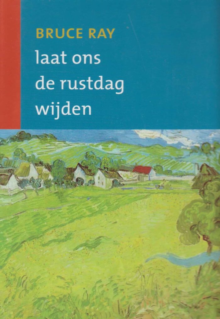 Ray, Bruce: Laat ons de rustdag wijden