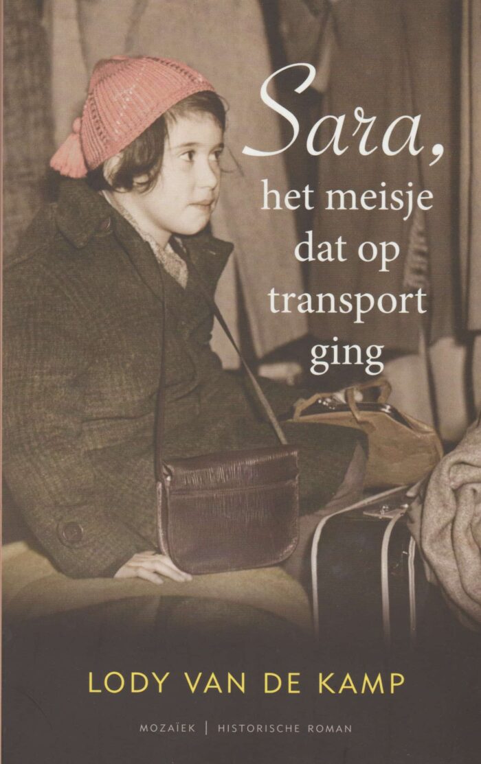 Kamp, Lody van de: Sara, het meisje dat op transport ging.