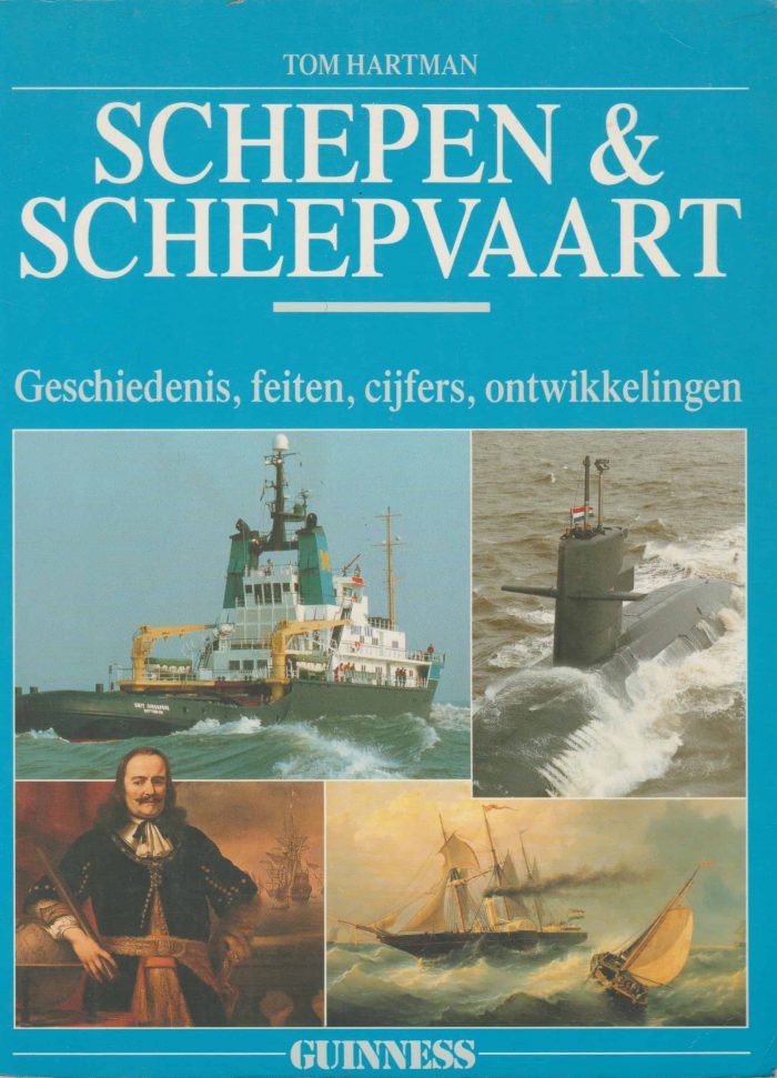 Hartman, Tom: Schepen & scheepvaart. Geschiedenis, feiten, cijfers, ontwikkelingen