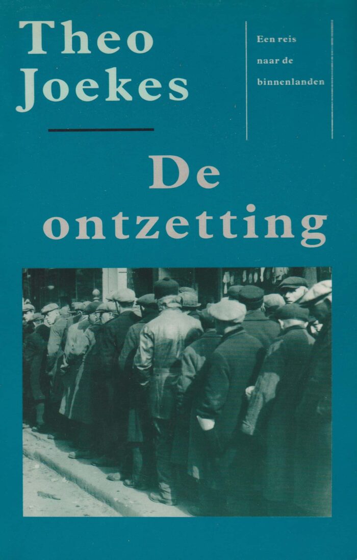 Joekes, Theo: De ontzetting. Een reis naar de binnenlanden