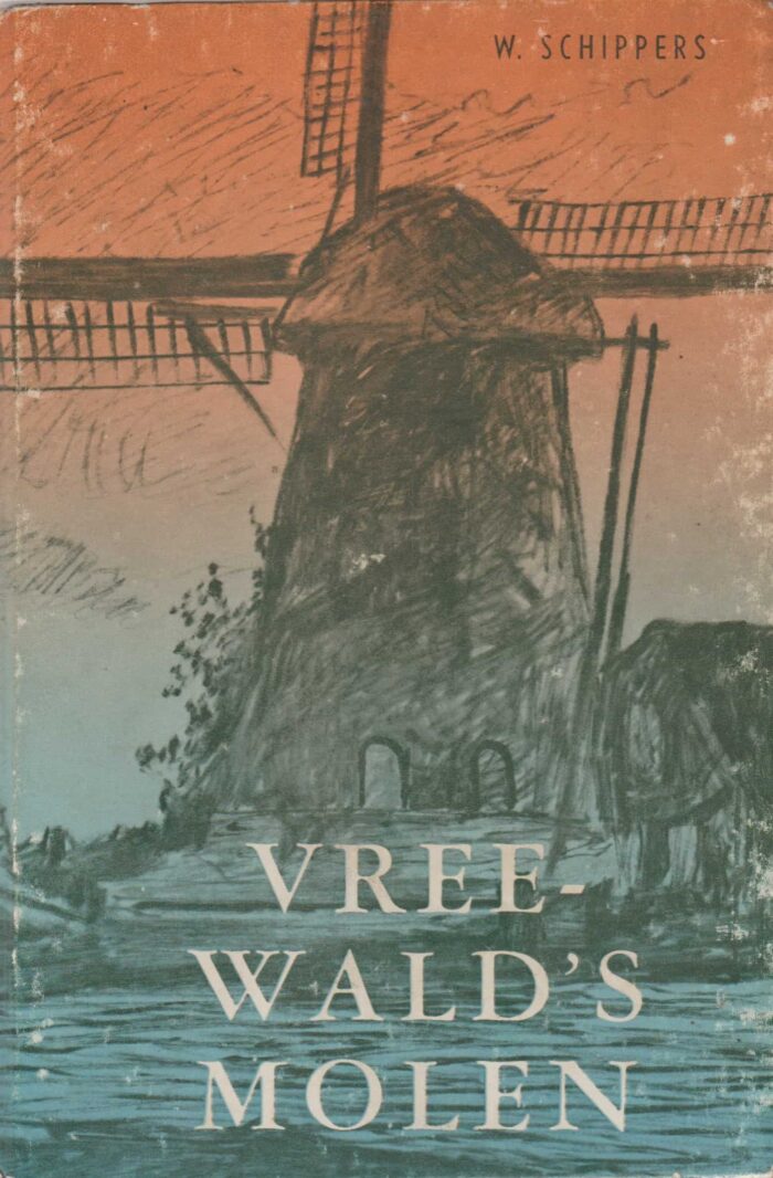 Schippers, W.: Vreewald's molen