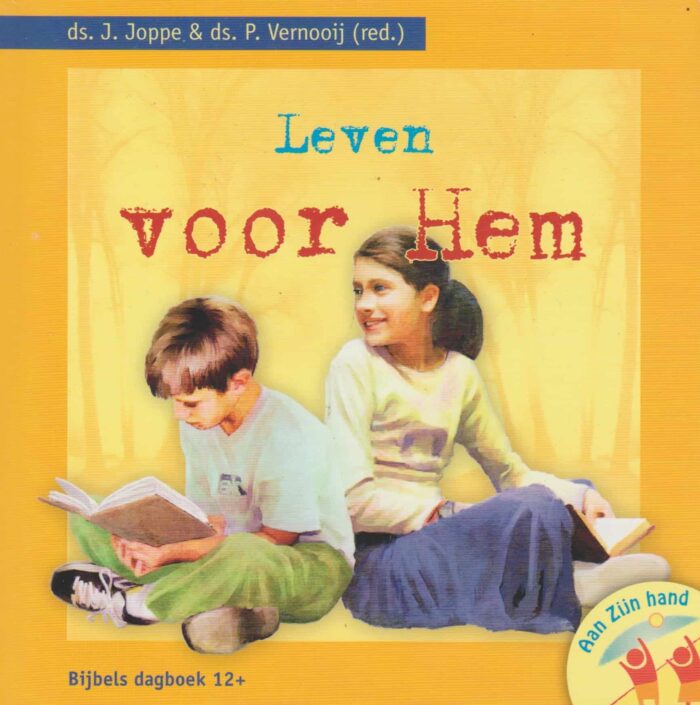 Joppe, ds. J. e.a.: Leven voor Hem. Bijbels dagboek 12+