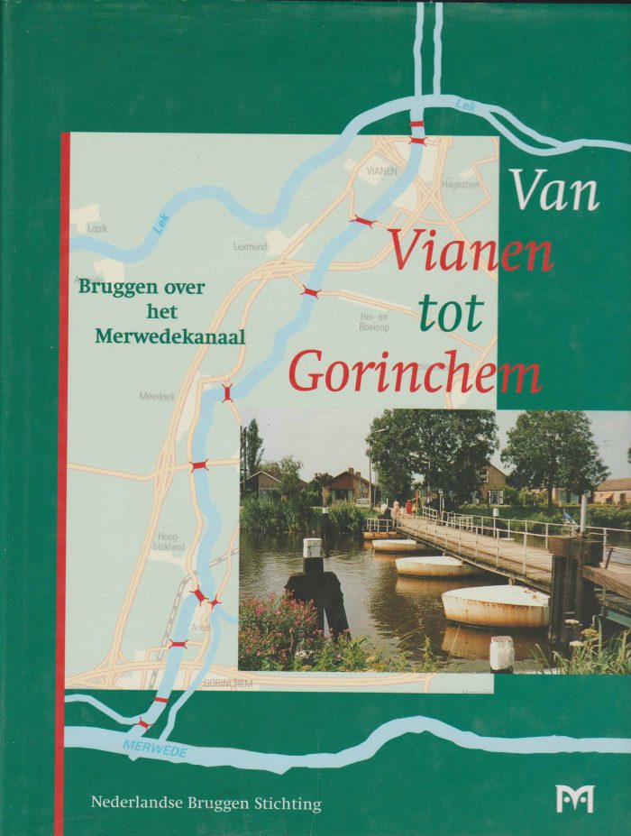 Jong, H. de: Van Vianen tot Gorinchem. Bruggen over het Merwedekanaal