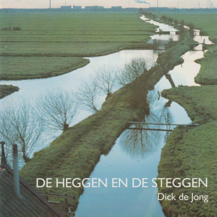 Jong, Dick de: De heggen en de steggen. Straatnamenboek van Hardinxveld-Giessendam