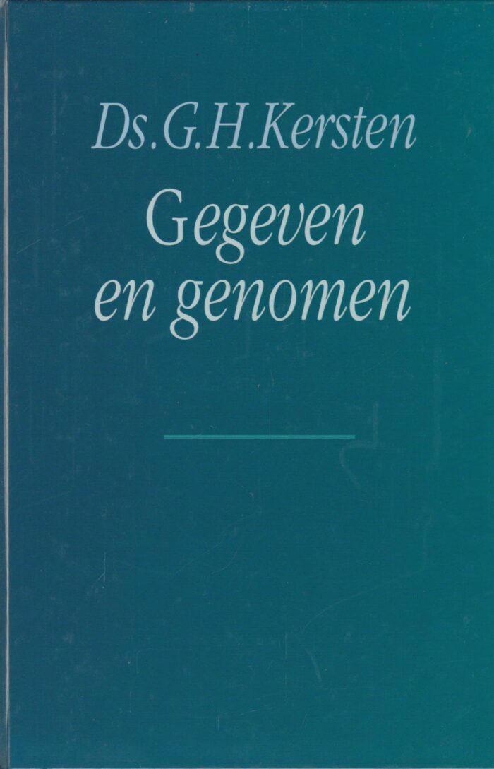 Kersten, ds. G.H.: Gegeven en genomen
