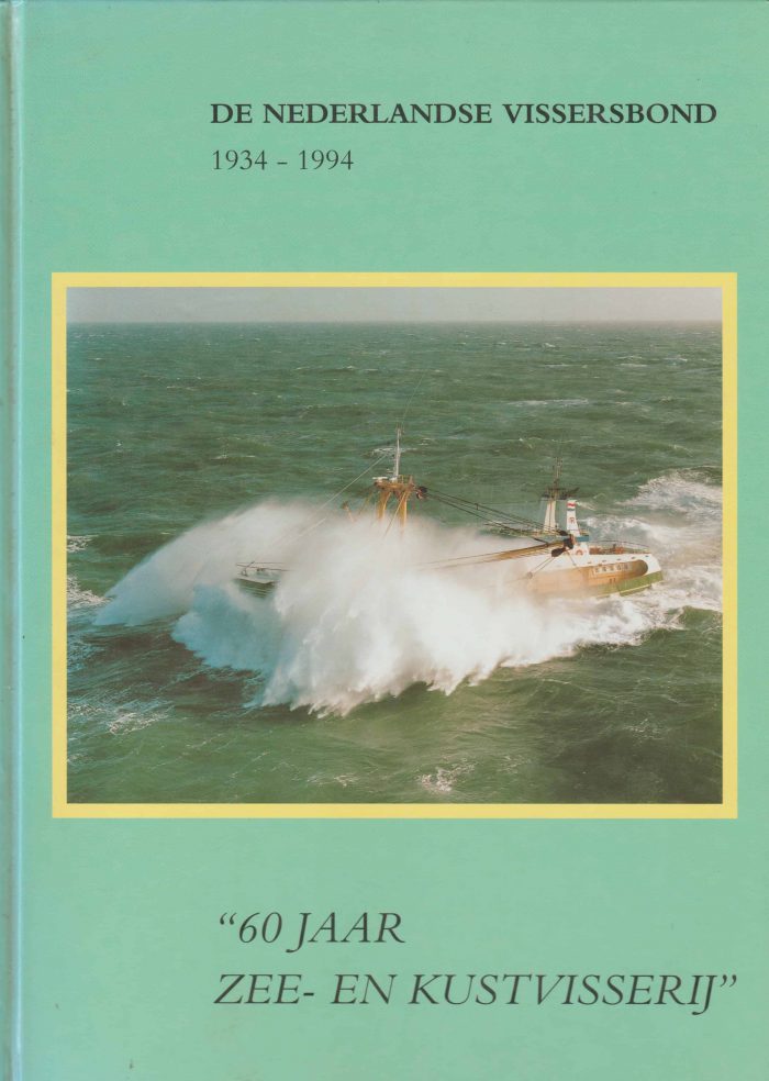 Hiemstra, Gerrit: De Nederlandse Vissersbond 1934-1994. "60 jaar zee- en kustvisserij"