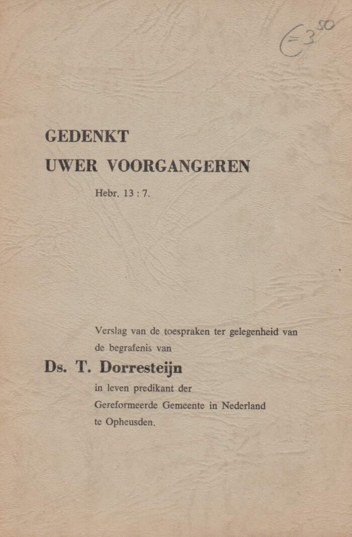 Dorresteijn, ds. T.: Gedenkt uwer voorgangeren.