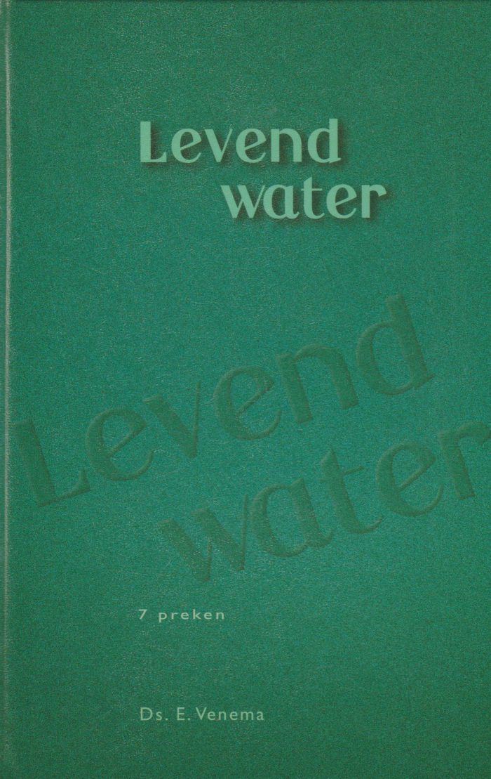 Venema, ds. E.: Levend water (7 preken)