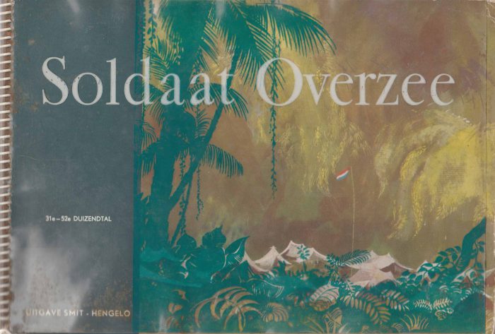 Soldaat overzee. Een reportage over de oorlog in Indonesie