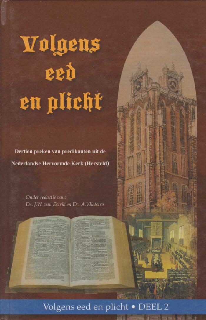 Estrik, ds. J.W. van e.a.: Volgens eed en plicht 2. Twaalf preken van predikanten uit de Nederlandse Hervormde Kerk (hersteld)