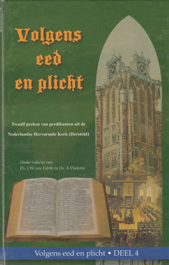 Estrik, ds. J.W. van e.a.: Volgens eed en plicht 4. Twaalf preken van predikanten uit de Nederlandse Hervormde Kerk (hersteld)