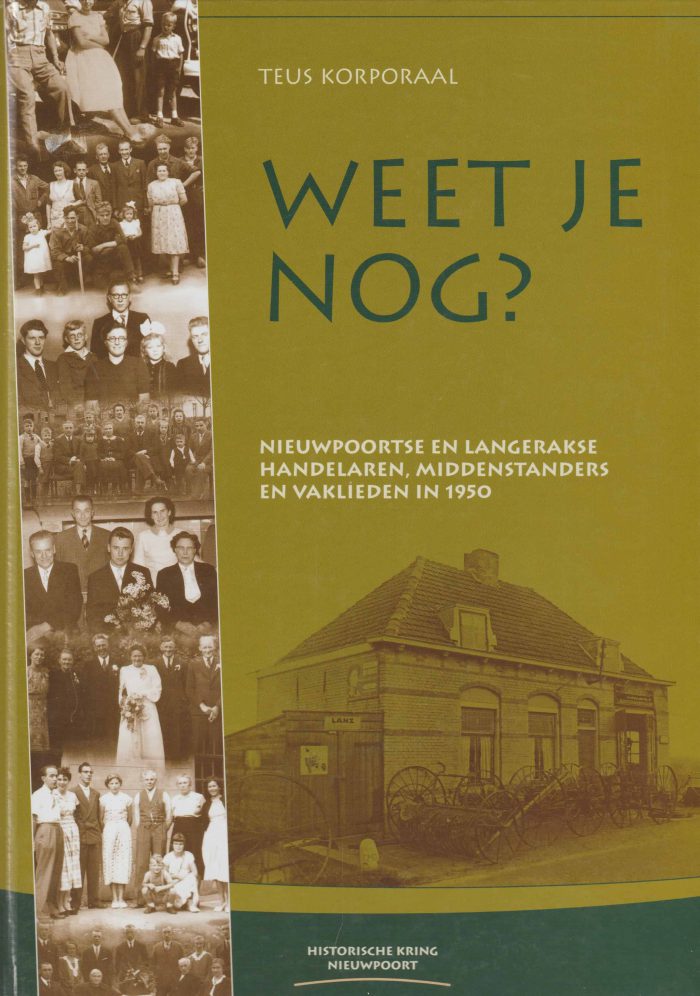 Korporaal, Teus: Weet je nog? Nieuwpoortse en Langerakse handelaren, middenstanders en vaklieden in 1950