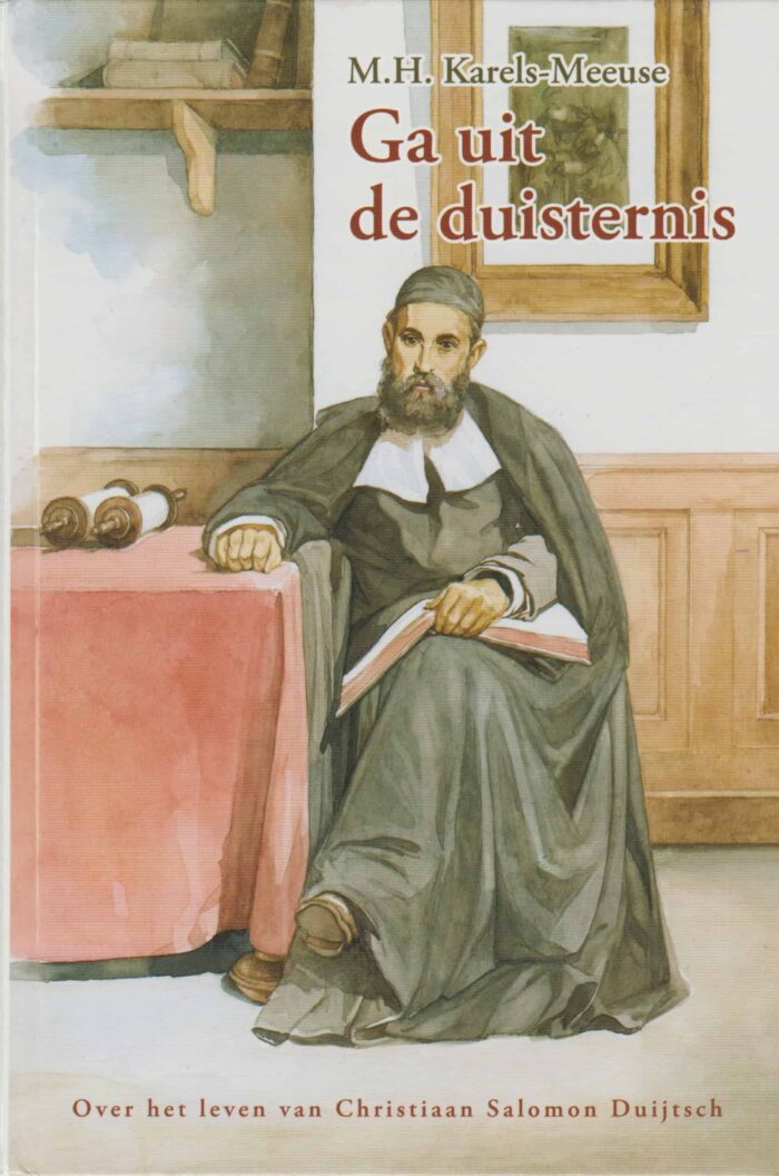 Karels-Meeuse, M.H.: Ga uit de duisternis. Over het leven van Christiaan Salomon Duijtsch